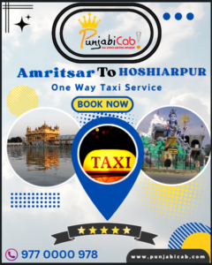 Book Amritsar to Hoshiarpur one way Taxi service with Punjabi Cab – Safe, affordable, and on-time travel