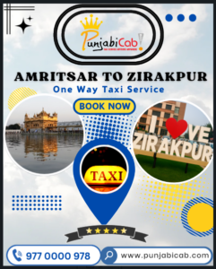 Book Amritsar to Zirakpur one way taxi service with Punjabi Cab – Safe, affordable, and on-time travel 