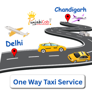Book Chandigarh to Delhi One Way Taxi @ ₹ 3000 – PunjabiCab 