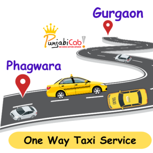 Affordable AC taxi from Gurgaon to Phagwara with Punjabi Cab – safe and comfortable travel