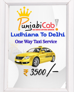 Ludhiana to Delhi Taxi ₹3500 – Punjabi Cab 