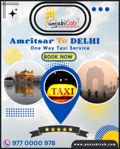 Book Amritsar to Delhi one way taxi service with Punjabi Cab – Safe, affordable, and on-time travel 