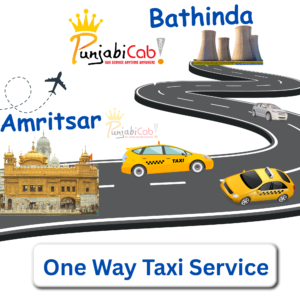 Bathinda to Amritsar one way taxi service by Punjabi Cab – Affordable and reliable cab booking for airport transfers and intercity travel in Punjab.
