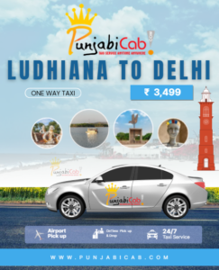 Ludhiana to Delhi Taxi Service | One Way & Outstation Cabs – Punjabi Cab