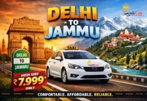 Delhi To Jammu Taxi Service – Affordable One Way & Round Trip Cab with Punjabi Cab