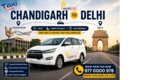 Taxi from Chandigarh to Delhi by Punjabi Cab featuring one way taxi service, round trip cab, clean AC Innova, professional chauffeur, affordable fares, and safe outstation travel.